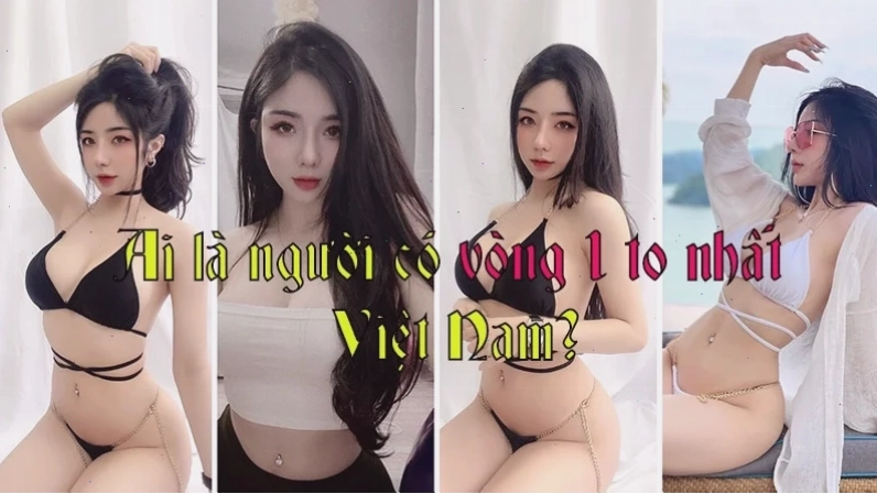 Cô gái có vòng 1 to nhất việt nam xinh đẹp