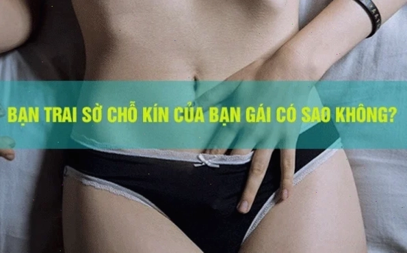 con trai sờ ngực con gái có to lên không sức khỏe