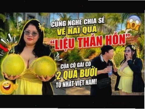 gái bưởi to rạng rỡ